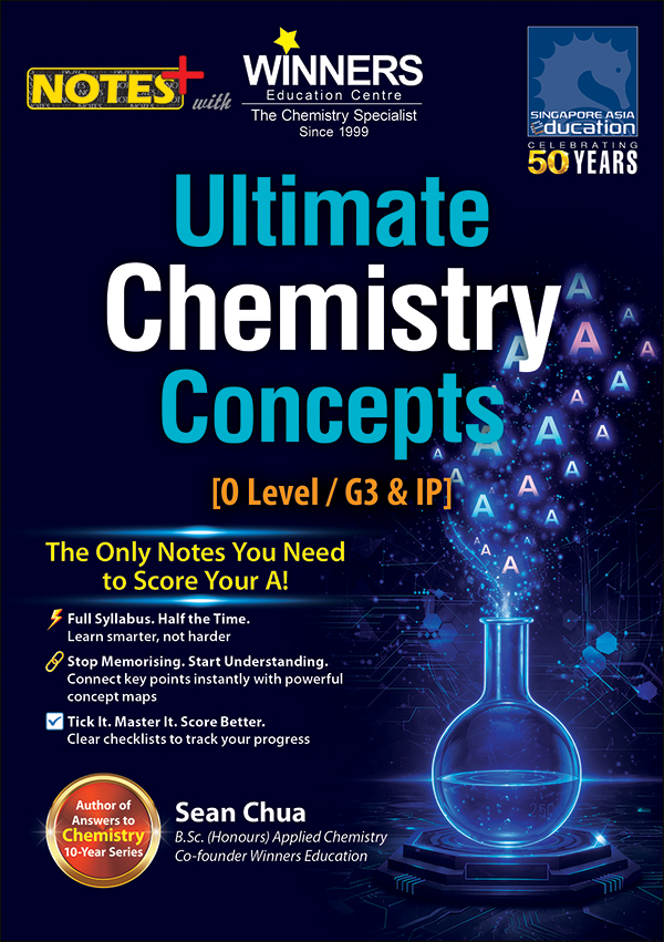 The Ultimate Chemistry Concepts for O Level G3 and IP Chemistry - The Only Notes You Need to Score Your A! By 10 Years Series Author Mr Sean Chua.